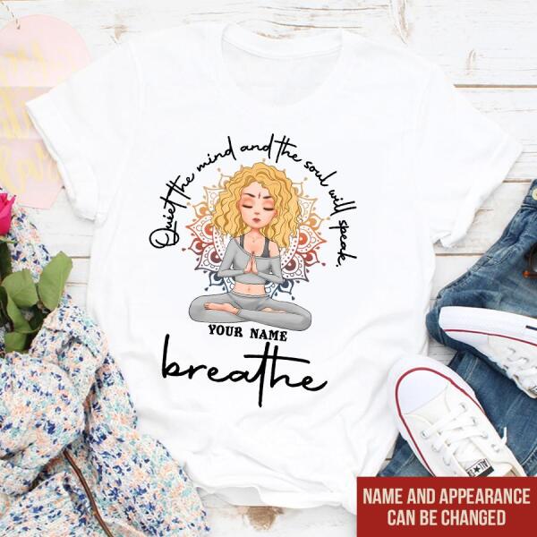 Personalized T Shirt, quiet the mind and the soul will speak breathe yoga t shirt, Gift For Yoga Lover