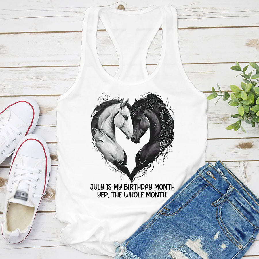 Custom Birthday Shirt, July Birthday Gifts for For Horse Mom, Horse Lover, July Is My Birthday Month, Yep The Whole Month