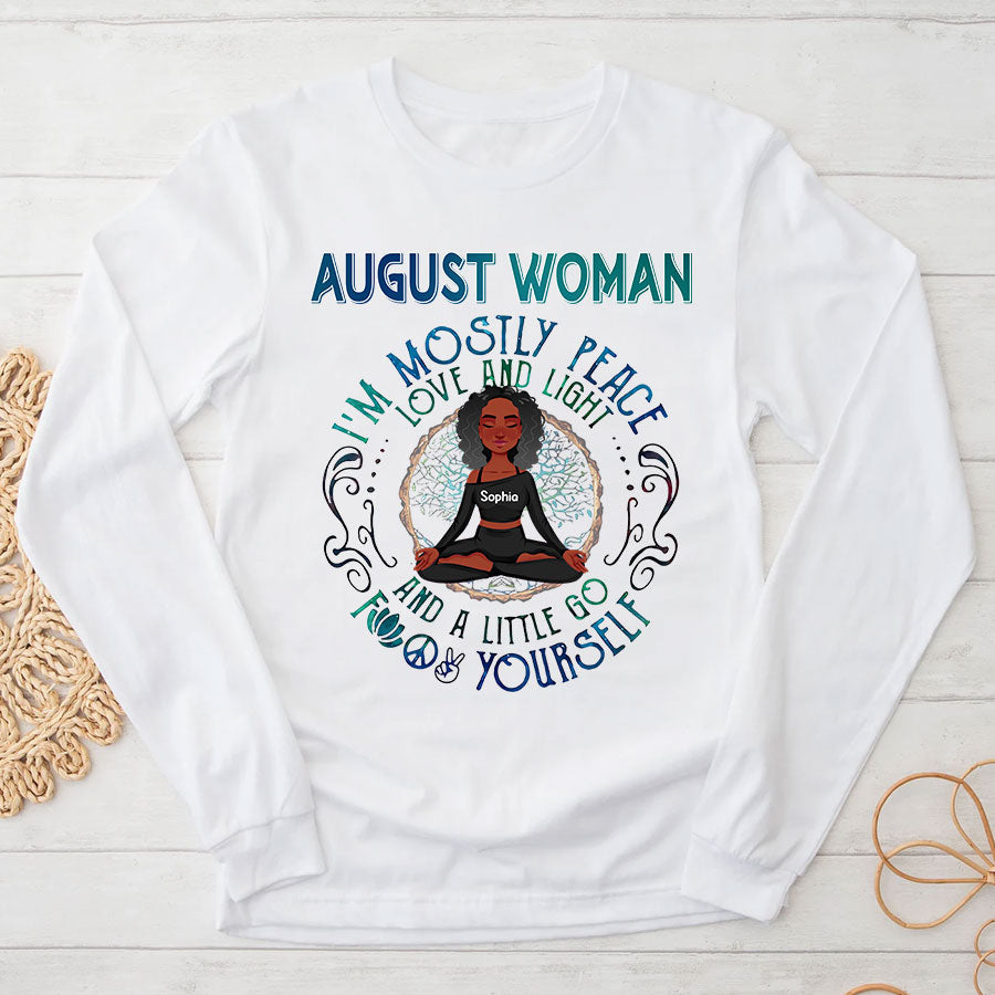 Custom Birthday Shirt, August Birthday Shirts For Woman, August Birthday Gifts, Gift For Yoga Lovers - I&#39;m Mostly Peace Love And Light