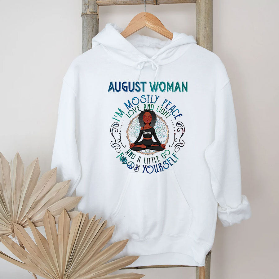 Custom Birthday Shirt, August Birthday Shirts For Woman, August Birthday Gifts, Gift For Yoga Lovers - I&#39;m Mostly Peace Love And Light