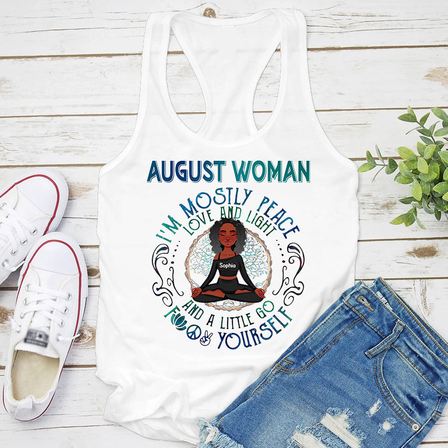 Custom Birthday Shirt, August Birthday Shirts For Woman, August Birthday Gifts, Gift For Yoga Lovers - I&#39;m Mostly Peace Love And Light