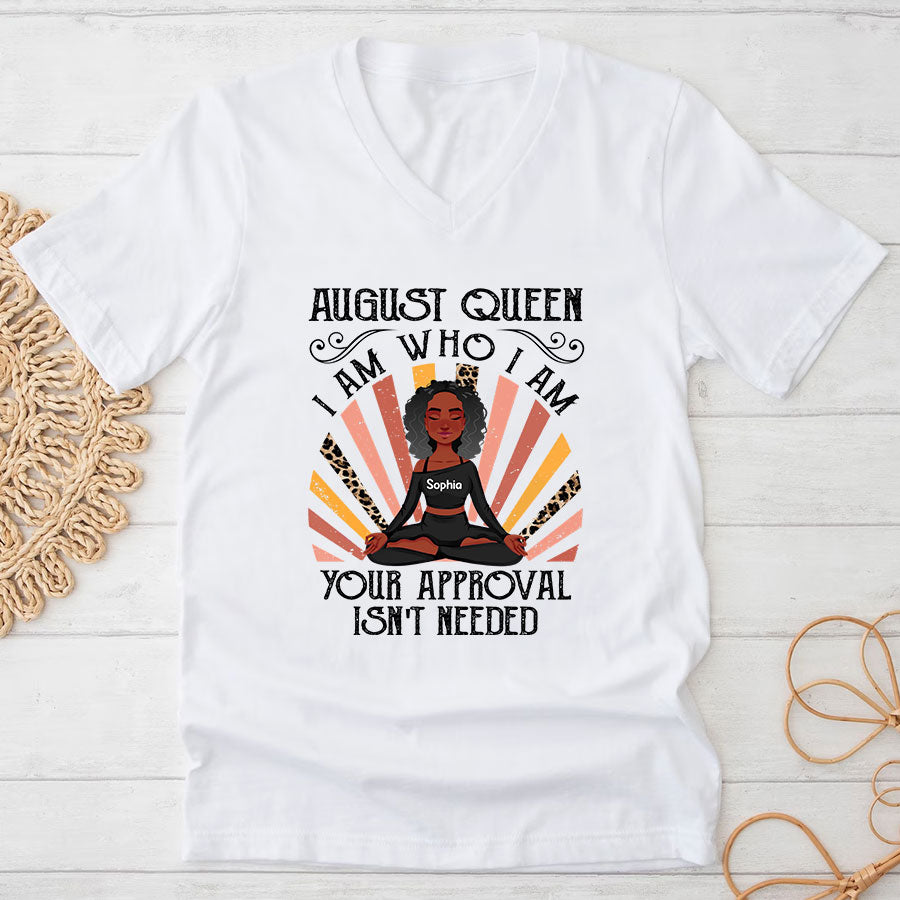 Custom Birthday Shirt, Queen Was Born In August, August Birthday Shirts For Yoga Lovers, August Birthday Gifts, I am Who I am