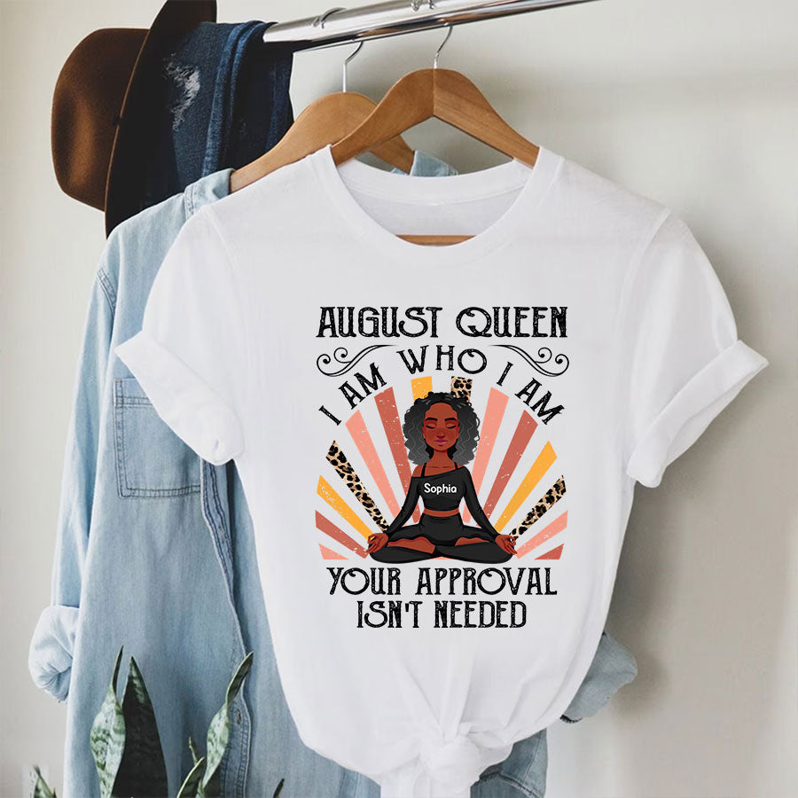 Custom Birthday Shirt, Queen Was Born In August, August Birthday Shirts For Yoga Lovers, August Birthday Gifts, I am Who I am