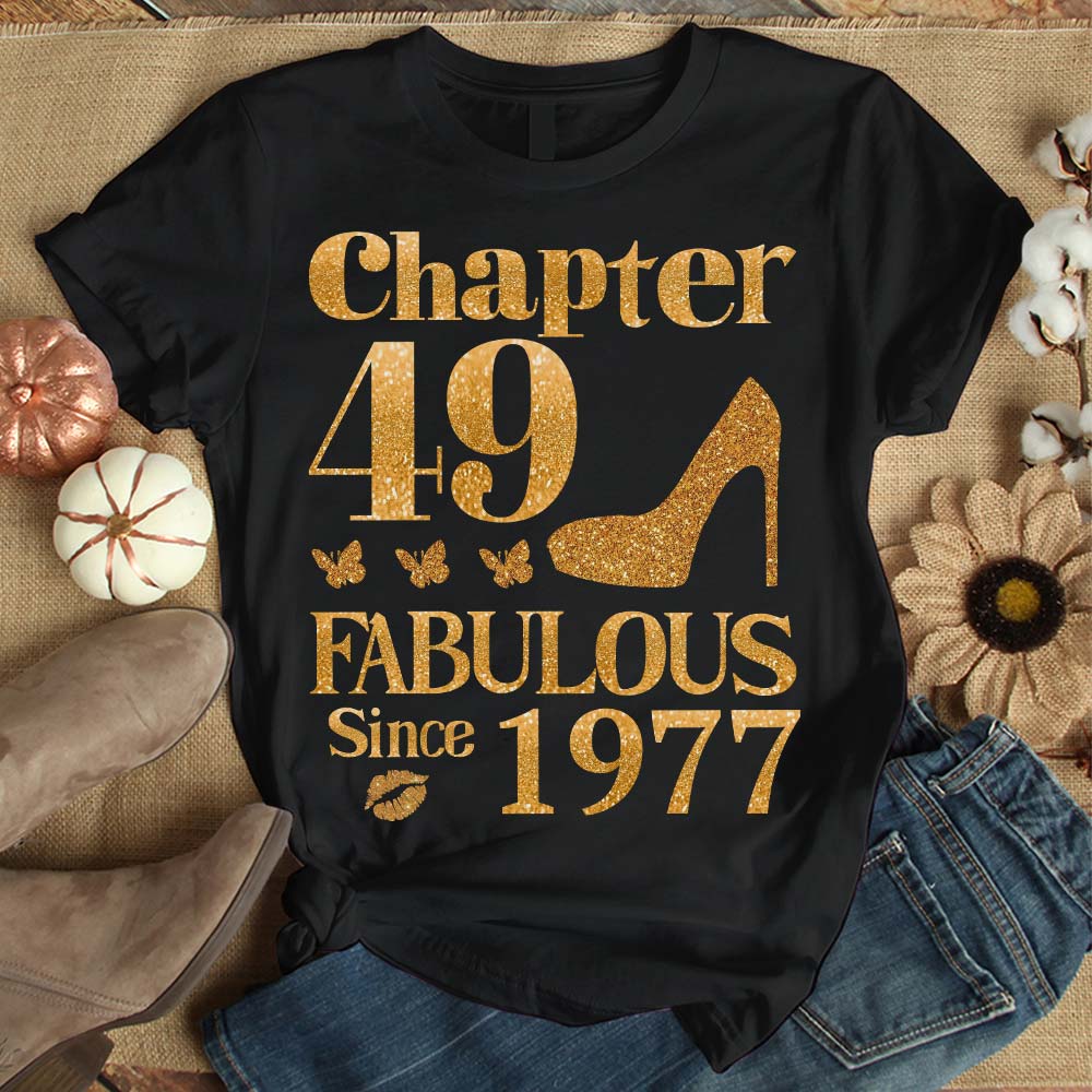 Chapter 49, Fabulous Since 1977 49th Birthday Unique T Shirt For Woman, Her Gifts For 49 Years Old , Turning 49 Birthday Cotton Shirt