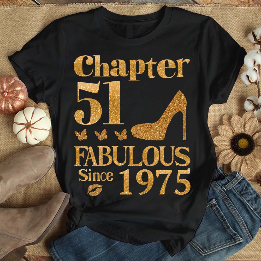 Chapter 51, Fabulous Since 1975 51st Birthday Unique T Shirt For Woman, Her Gifts For 51 Years Old , Turning 51 Birthday Cotton Shirt