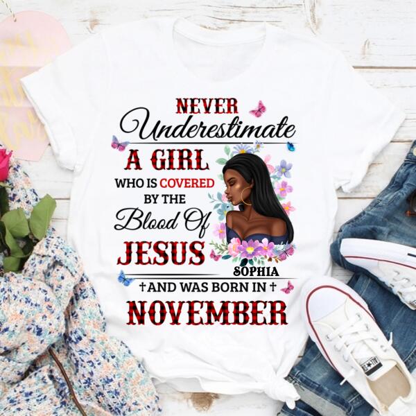 Personalized Birthday T Shirt, never underestimate a girl who is covered by the blood of jesus and was born in November, Her Birthday Gifts For November
