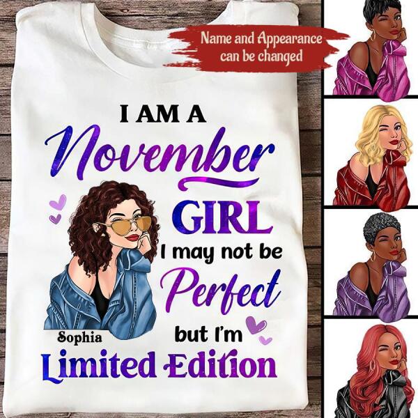 Personalized Birthday T Shirt, i&#39;m a november girl i may not be perfect but i&#39;m limited edition, Her Birthday Gifts For November