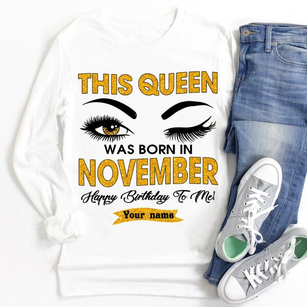 Personalized Birthday T Shirt, this queen was born in november, happy birthday to me tshirt, Her Birthday Gifts For November