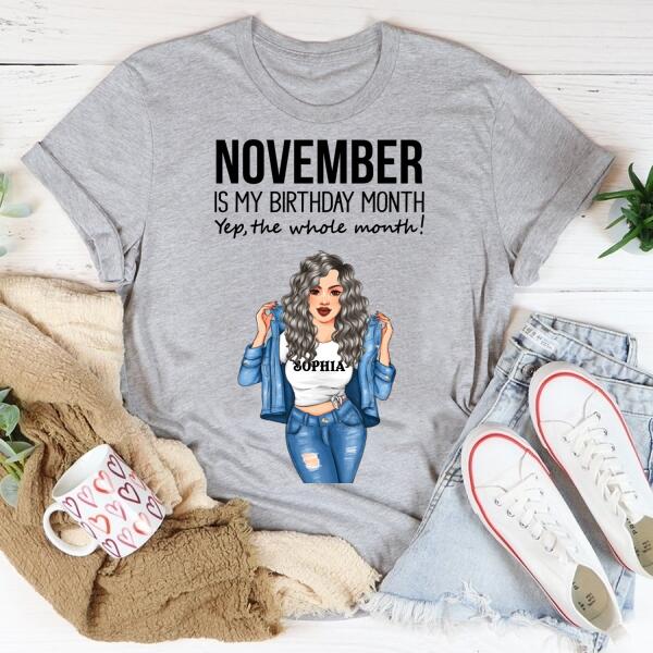 Personalized Birthday T Shirt, November is my birthday month, yep the whole month, Her Birthday Gifts For November