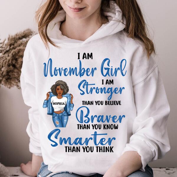 Personalized Birthday T Shirt, November girl I am stronger than you believe Braver than you know Smarter than you think, Her Birthday Gifts For November, Afro Girls Shirt For Black Woman