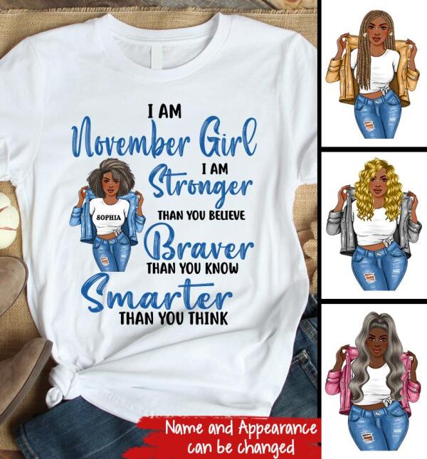 Personalized Birthday T Shirt, November girl I am stronger than you believe Braver than you know Smarter than you think, Her Birthday Gifts For November, Afro Girls Shirt For Black Woman