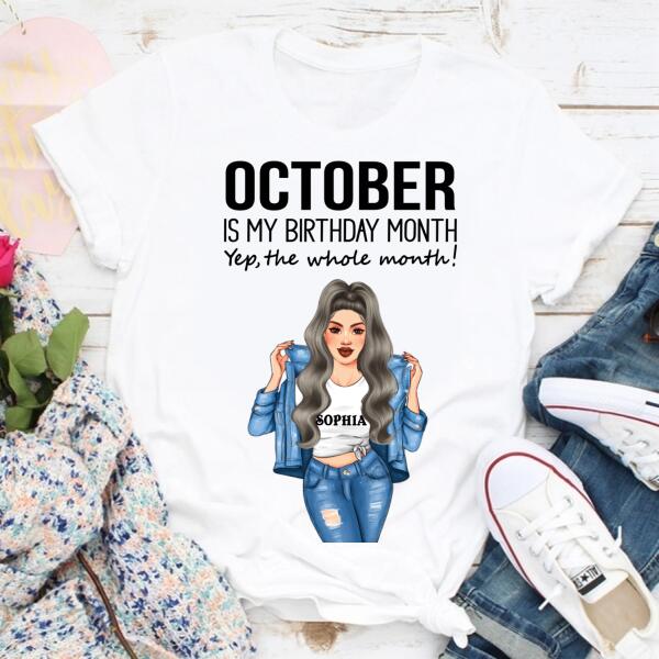 Personalized Birthday T Shirt, October is my birthday month, yep the whole month, Her Birthday Gifts For October