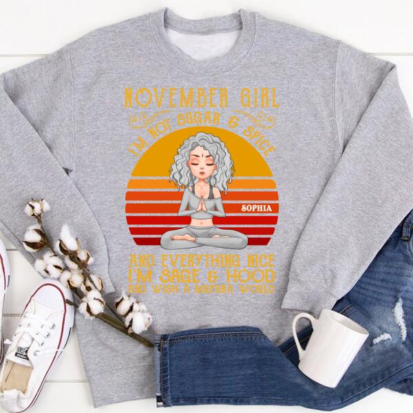 Personalized November yoga t Shirt, I&#39;m not sugar &amp; spice and everything nice I&#39;m sage &amp; Hood and wish a mufuka would, Customize November Birthday Shirt For Yoga lovers