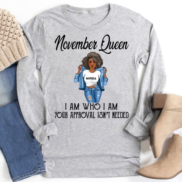 Personalized Birthday T Shirt, November Queen, I am Who I am, your approval isn&#39;t needed, Her Birthday Gifts For November, Afro Girls Shirt For Black Woman