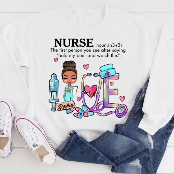 Personalized T Shirt, Nurse The first person you see after saying "hold my beer and watch this", t shirt with saying, funny t shirt, Gift For Doctor &amp; Nurse