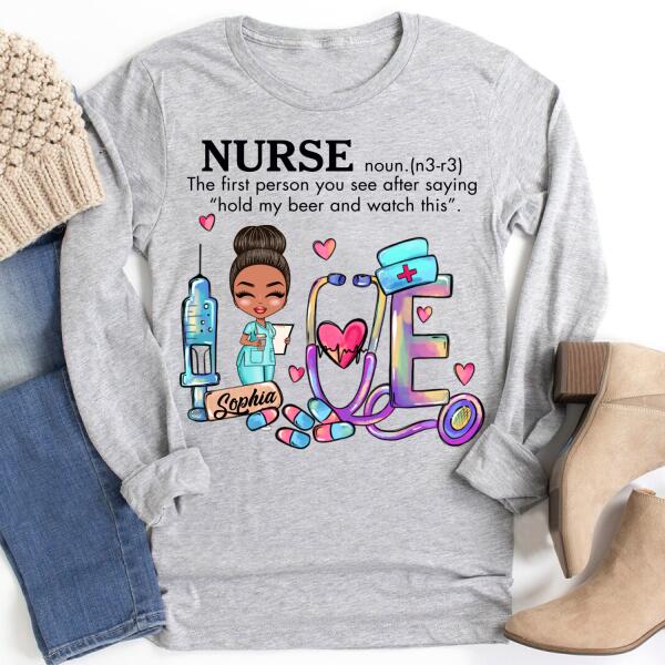 Personalized T Shirt, Nurse The first person you see after saying "hold my beer and watch this", t shirt with saying, funny t shirt, Gift For Doctor &amp; Nurse