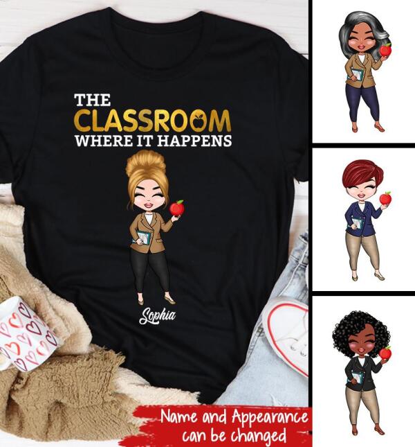 Personalized Teacher T Shirt, The Classroom Where It happens teacher T shirt, Teacher T shirt with sayings, Gifts For Teachers