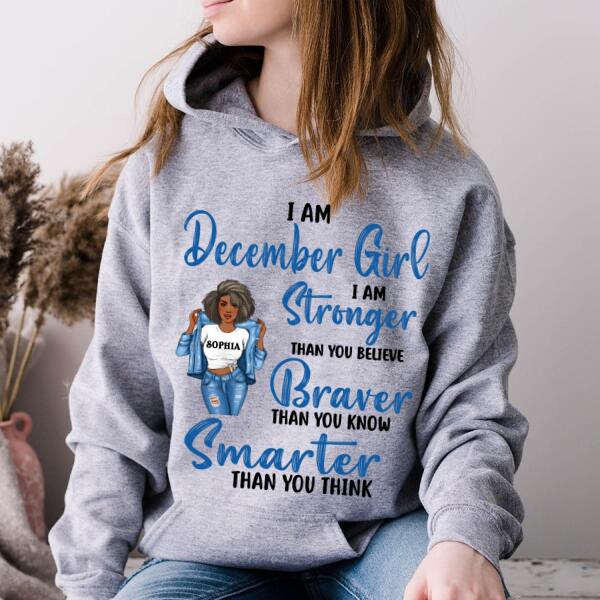 Personalized Birthday T Shirt, December girl I am stronger than you believe Braver than you know Smarter than you think, Her Birthday Gifts For December, Afro Girls Shirt For Black Woman