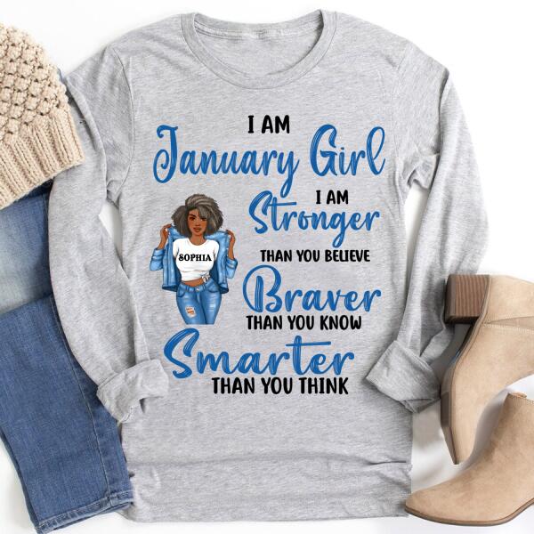 Personalized Birthday T Shirt, January girl I am stronger than you believe Braver than you know Smarter than you think, Her Birthday Gifts For January, Afro Girls Shirt For Black Woman