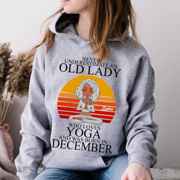 Personalized Birthday T Shirt, Never underestimate an Old Lady Who loves Yoga and was born in December, Her Birthday Gifts For December