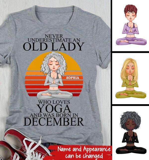 Personalized Birthday T Shirt, Never underestimate an Old Lady Who loves Yoga and was born in December, Her Birthday Gifts For December