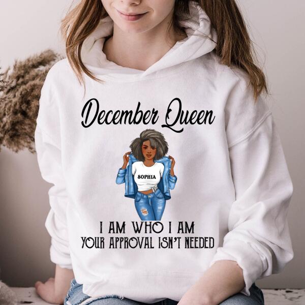 Personalized Birthday T Shirt, December Queen, I am Who I am, your approval isn&#39;t needed, Her Birthday Gifts For December, Afro Girls Shirt For Black Woman