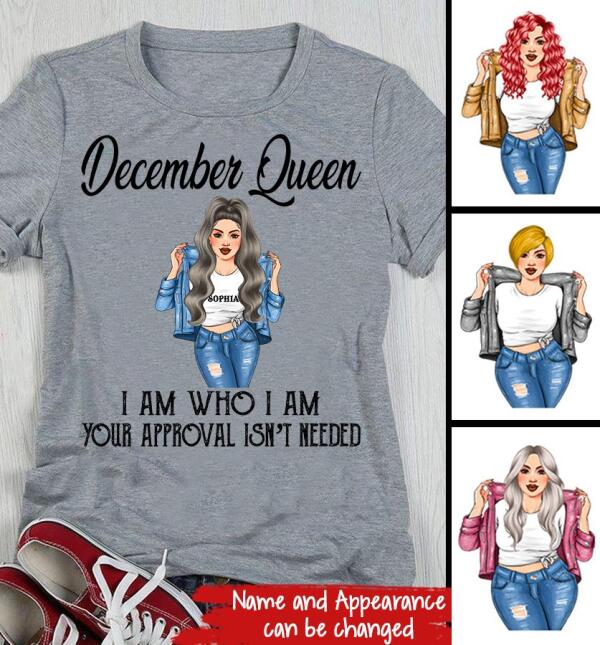 Personalized Birthday T Shirt, I am Who I am, Your approval isn&#39;t needed, December Birthday Shirt, December Birthday Gifts