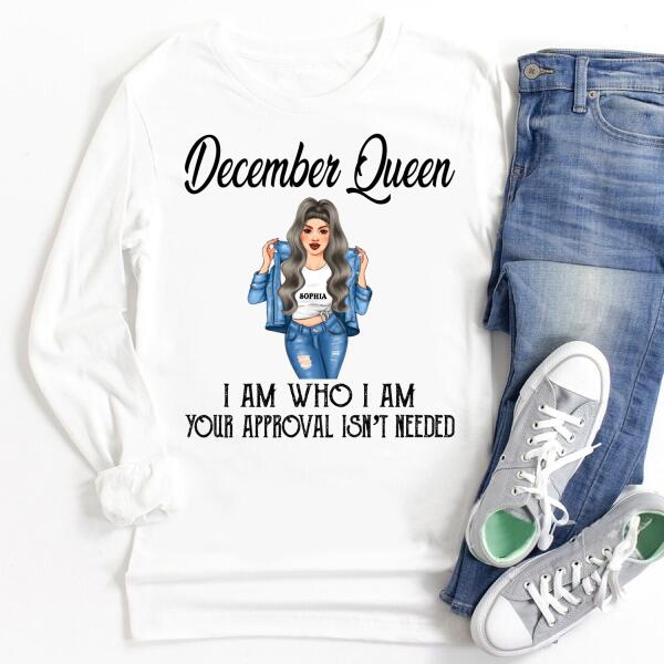 Personalized Birthday T Shirt, I am Who I am, Your approval isn&#39;t needed, December Birthday Shirt, December Birthday Gifts