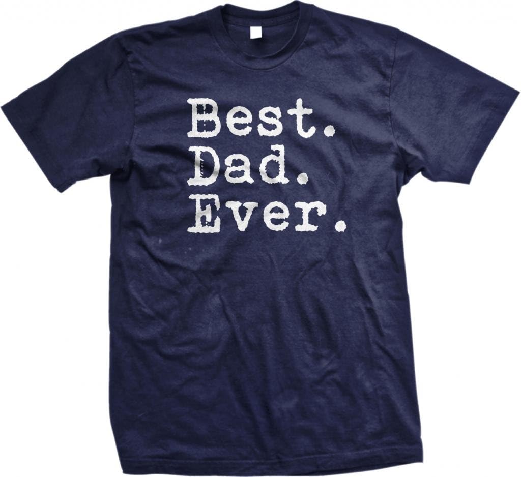 The Goozler Best Dad Ever T-Shirt - Dad Birthday Gift, Father&#39;s Day Shirt, Black, Unisex, Short Sleeve,