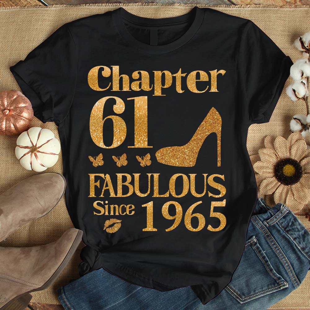 Chapter 61, Fabulous Since 1965 61st Birthday Unique T Shirt For Woman, Her Gifts For 61 Years Old , Turning 61 Birthday Cotton Shirt