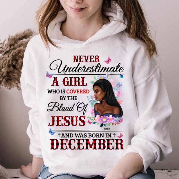 Personalized Birthday T Shirt, never underestimate a girl who is covered by the blood of jesus and was born in December, Her Birthday Gifts For December