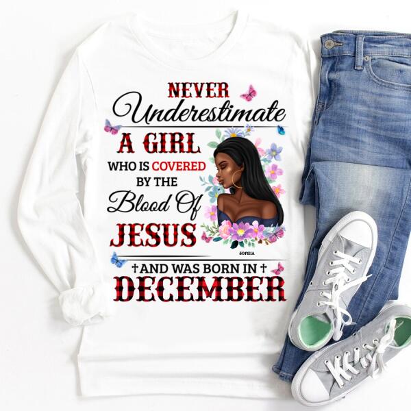 Personalized Birthday T Shirt, never underestimate a girl who is covered by the blood of jesus and was born in December, Her Birthday Gifts For December