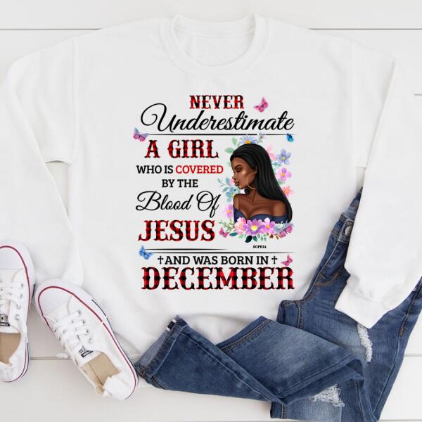 Personalized Birthday T Shirt, never underestimate a girl who is covered by the blood of jesus and was born in December, Her Birthday Gifts For December