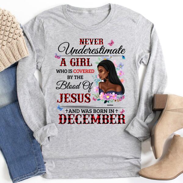 Personalized Birthday T Shirt, never underestimate a girl who is covered by the blood of jesus and was born in December, Her Birthday Gifts For December