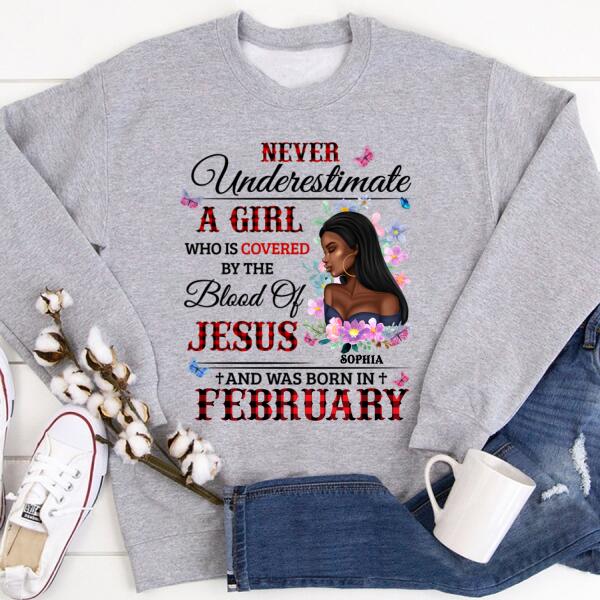 Personalized Birthday T Shirt, never underestimate a girl who is covered by the blood of jesus and was born in February, Her Birthday Gifts For February