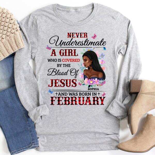 Personalized Birthday T Shirt, never underestimate a girl who is covered by the blood of jesus and was born in February, Her Birthday Gifts For February