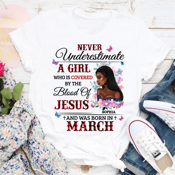 Personalized Birthday T Shirt, never underestimate a girl who is covered by the blood of jesus and was born in March, Her Birthday Gifts For March