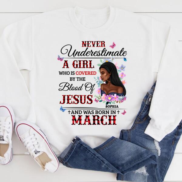 Personalized Birthday T Shirt, never underestimate a girl who is covered by the blood of jesus and was born in March, Her Birthday Gifts For March
