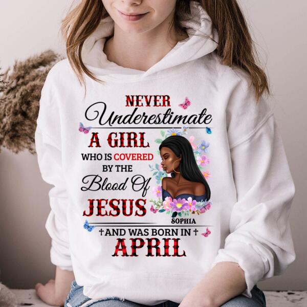 Personalized Birthday T Shirt, never underestimate a girl who is covered by the blood of jesus and was born in April, Her Birthday Gifts For April