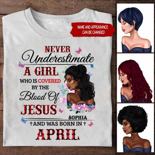 Personalized Birthday T Shirt, never underestimate a girl who is covered by the blood of jesus and was born in April, Her Birthday Gifts For April