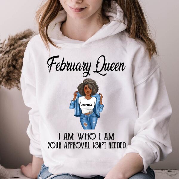 Personalized Birthday T Shirt, February Queen, I am Who I am, your approval isn&#39;t needed, Her Birthday Gifts For February, Afro Girls Shirt For Black Woman