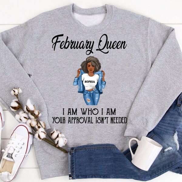 Personalized Birthday T Shirt, February Queen, I am Who I am, your approval isn&#39;t needed, Her Birthday Gifts For February, Afro Girls Shirt For Black Woman