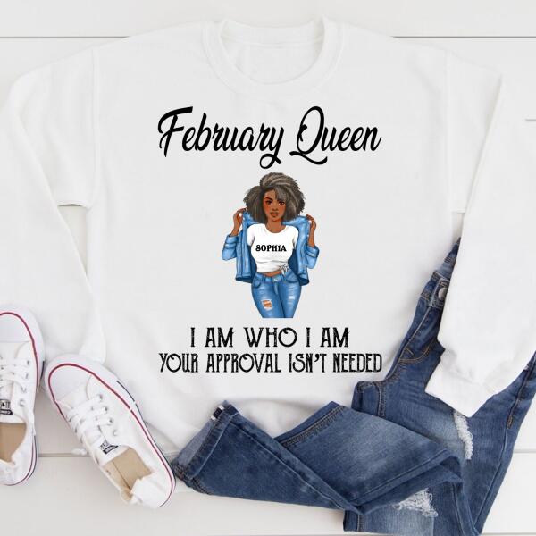 Personalized Birthday T Shirt, February Queen, I am Who I am, your approval isn&#39;t needed, Her Birthday Gifts For February, Afro Girls Shirt For Black Woman