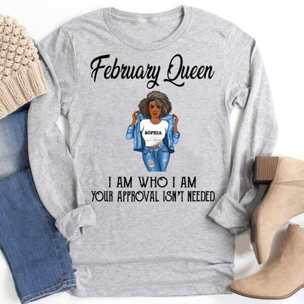 Personalized Birthday T Shirt, February Queen, I am Who I am, your approval isn&#39;t needed, Her Birthday Gifts For February, Afro Girls Shirt For Black Woman