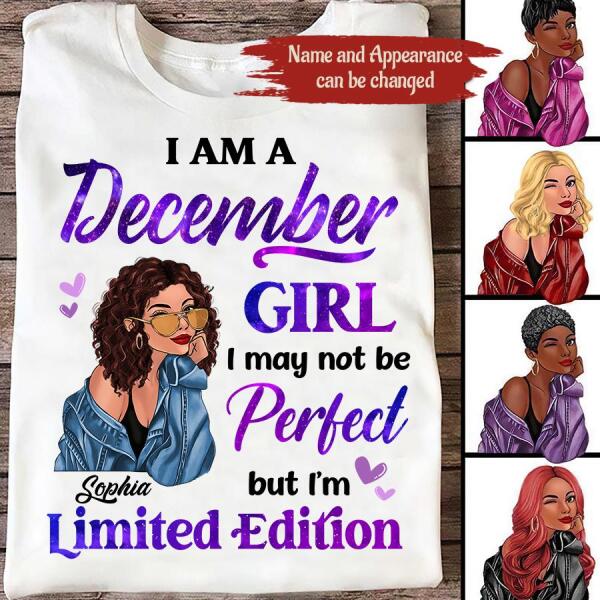 Personalized Birthday T Shirt, i&#39;m a December girl i may not be perfect but i&#39;m limited edition, Her Birthday Gifts For December