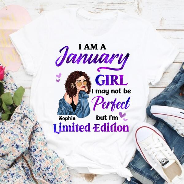 Personalized Birthday T Shirt, i&#39;m a January girl i may not be perfect but i&#39;m limited edition, Her Birthday Gifts For January