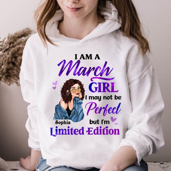 Personalized Birthday T Shirt, i&#39;m a March girl i may not be perfect but i&#39;m limited edition, Her Birthday Gifts For March