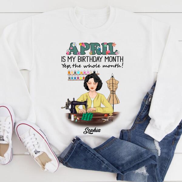 Personalized Birthday T Shirt, April Birthday Shirt, Sewing Lover Cotton Shirt For Women, April Birthday Gifts