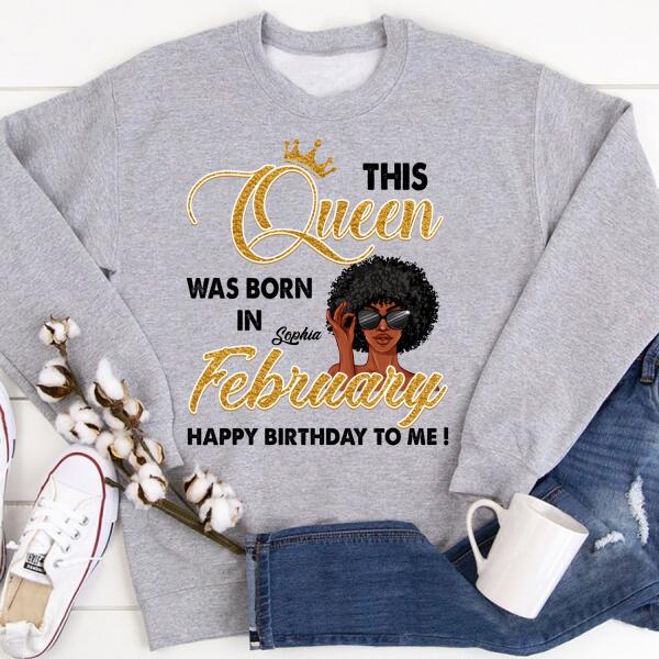 February Birthday Shirt, Custom Birthday Shirt, Queens Born In February, February Birthday Shirts For Woman, February Birthday Gifts