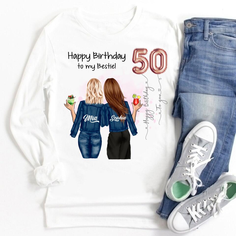 Custom Best Friend Birthday Greeting Shirt ,  For Sisters, BFF, Bestie. Happy Birthday Shirt For 18th 21st 25th 30th 35th 40th 50th 60th